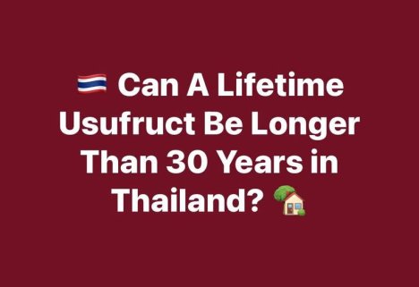 🇹🇭 Can a Lifetime Usufruct Be Longer Than 30 Years in Thailand? 🏡