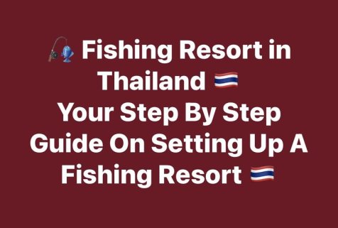 🧭 Your Step-by-Step Guide on Setting Up a Fishing Resort in Thailand