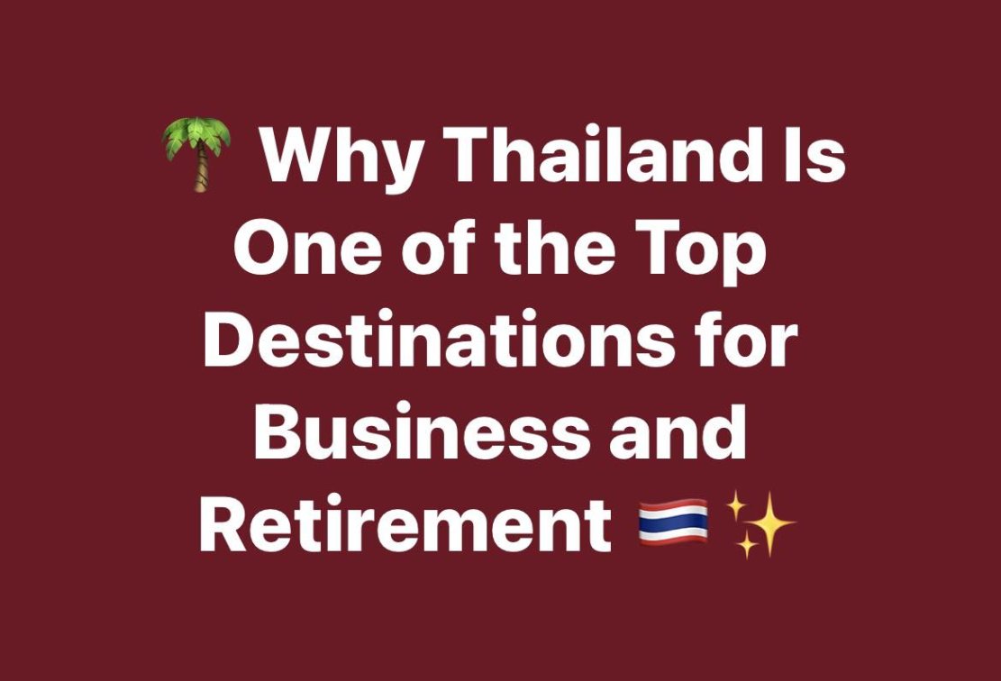 🌴 Why Thailand Is One of the Top Destinations for Business and Retirement 🇹🇭✨