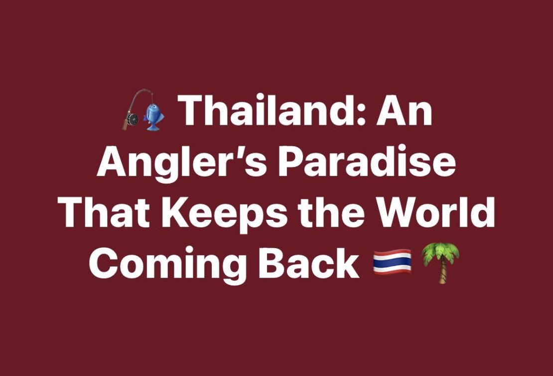 🎣 Thailand: An Angler’s Paradise That Keeps the World Coming Back 🇹🇭🌴